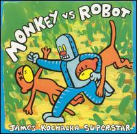 James Superstar Kochalka - Monkey vs. Robot lyrics