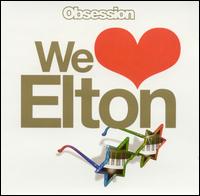 Obsession - We Love Elton John lyrics