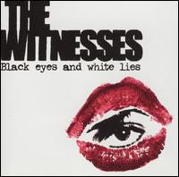 The Witnesses - Black Eyes and White Lies lyrics