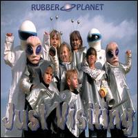 Rubber Planet - Just Visiting lyrics