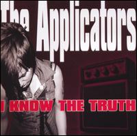 The Applicators - I Know the Truth lyrics
