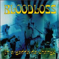 Bloodloss - In-a-Gadda-da-Change lyrics