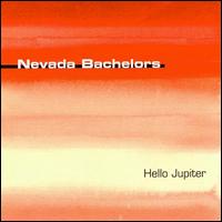 The Nevada Bachelors - Hello Jupiter lyrics