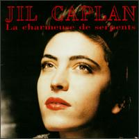 Jil Caplan - La Charmeuse de Serpents lyrics