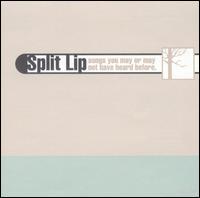 Split Lip - Archived Music For Stubborn People: Songs You May Or May Not Have Heard Before lyrics