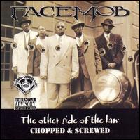 Facemob - The Other Side of the Law [Chopped and Screwed] lyrics
