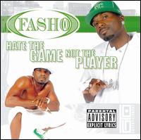 Fasho - Hate The Game Not The Player lyrics