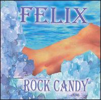 Felix - Rock Candy lyrics