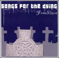 Free Slave - Songs for the Dying lyrics