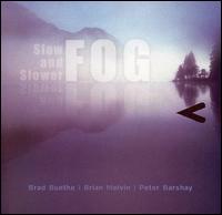 The Fog - Slow and Slower lyrics