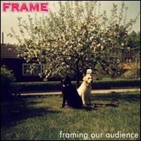 Frame - Framing Our Audience lyrics