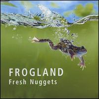 Frogland - Fresh Nuggets lyrics