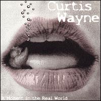 Curtis Wayne - A Moment in the Real World lyrics