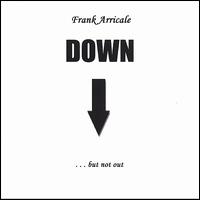 Frank Arricale - Down . . . But Not Out lyrics