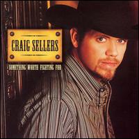 Craig Sellers - Something Worth Fighting For lyrics