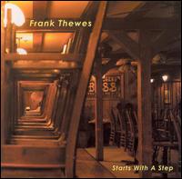 Frank Thewes - Starts With a Step lyrics