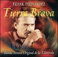 Frank Fernandez - Tierra Brava lyrics