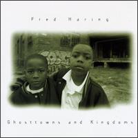 Fred Haring - Ghosttowns & Kingdoms lyrics