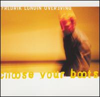 Fredrik Lundin - Choose Your Boots lyrics