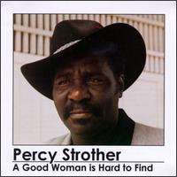 Percy Strother - A Good Woman is Hard to Find lyrics