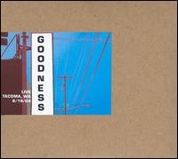 Goodness - Live Tacoma, WA 6/19/04 lyrics