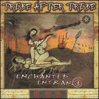 Tribe After Tribe - Enchanted Entrance lyrics