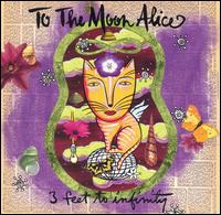 To the Moon Alice - 3 Feet to Infinity lyrics
