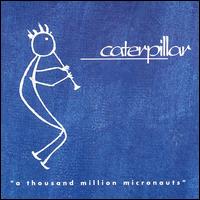 Caterpillar - Thousand Million Micronauts lyrics