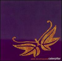 Caterpillar - Peace, Love & Popularity lyrics