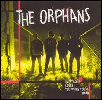 The Orphans - Everybody Loves You When You're Dead lyrics