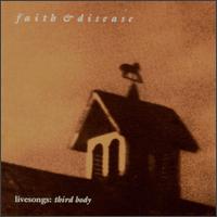 Faith & Disease - Livesongs: Third Body lyrics