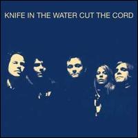 Knife in the Water - Cut the Cord lyrics