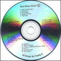 Freddy K. - God Bless What? lyrics