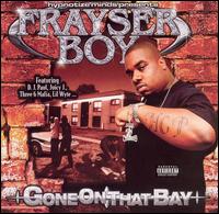 Frayser Boy - Gone on That Bay lyrics