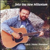Travis Shane Brandon - Into the New Millenium lyrics