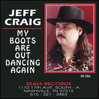 Jeff Craig [Country] - My Boots Are Out Dancing Again lyrics