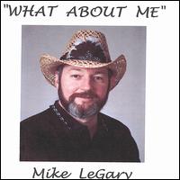 Mike Legary - What About Me lyrics