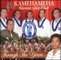 Kamehameha Alumni Glee Club - Through the Years ... lyrics