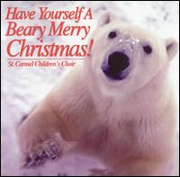 St Charles Children's Choir - Have Yourself a Beary Merry Christmas lyrics