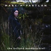Mary McPartlan - The Holland Handkerchief lyrics