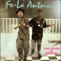Fe-La Antoine - This House Is Smokin' lyrics