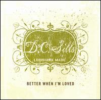 D.C. Sills - Better When I'm Loved lyrics