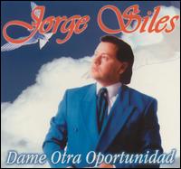Jorge Siles - Dame Otra Oportunidad lyrics