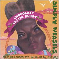 Simply Weasels - Chocolate Easter Bunny lyrics