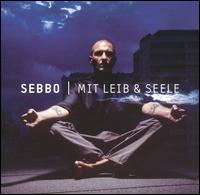 Sebbo - Mit Leib & Seele lyrics