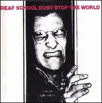 Deaf School - Don't Stop the World lyrics