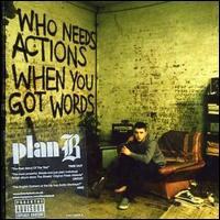 Plan B - Who Needs Actions When You Got Words lyrics