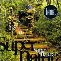 Bennet - Super Natural lyrics