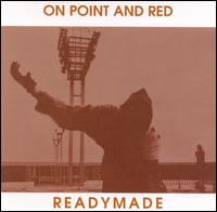 Readymade - On Point and Red lyrics