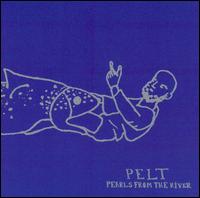 Pelt - Pearls from the River lyrics